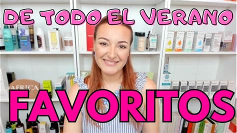 FAVORITOS PIEL MADURA LOW COST Y ALTA GAMA DE TODO EL VERANO YouTube