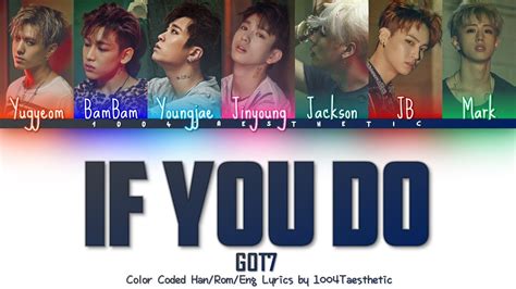 Got7 갓세븐 If You Do 니가 하면 Color Coded Han Rom Eng Lyrics Youtube