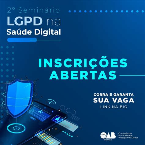 Oab Sp Realiza 2º Seminário Lgpd Na Saúde Digital Jornal Da Advocacia