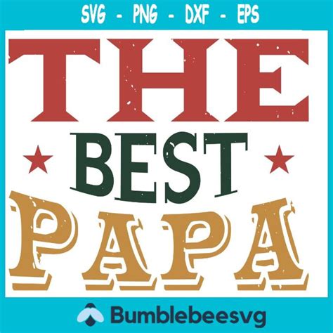 The Best Papa Ever Sign With Stars On It And Text That Readsthe Best Papa