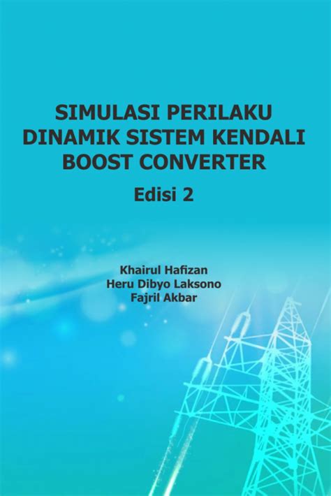 Simulasi Perilaku Dinamik Sistem Kendali Boost Converter Edisi Ke 2