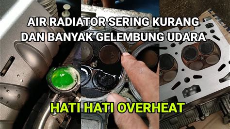 Hati Hati Gejala Over Heating Seperti Ini Jangan Biarkan Berlarut Larut