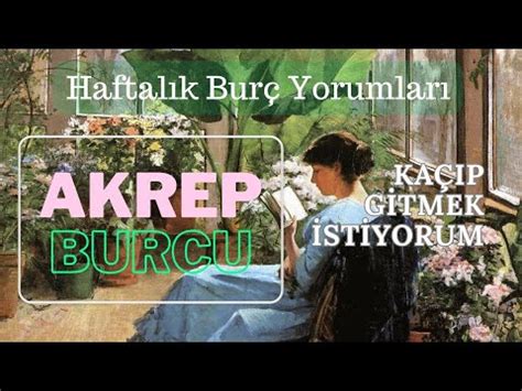 AKREP BURCU bu hafta kaçıp gitmek istiyor YouTube