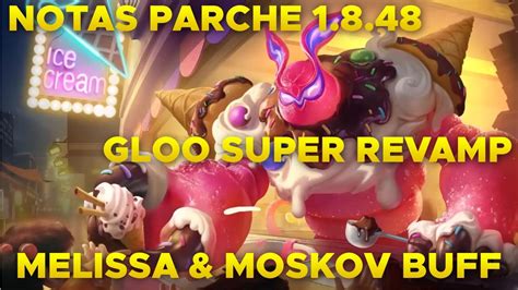 NUEVA ACTUALIZACION GLOO SUPER REVAMP BUFF MELISSA MOSKOV NERF CLAUDE