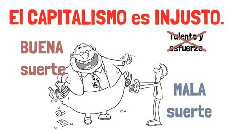 Por Qu El Capitalismo Es Injusto Talento Vs Suerte Youtube