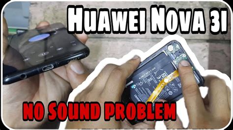 Huawei Nova 3i No Sound Problem YouTube