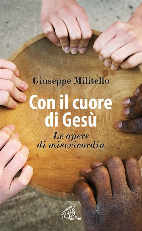 Il Libro Spiega Il Significato Delle Opere Di Misericordia Spirituale E