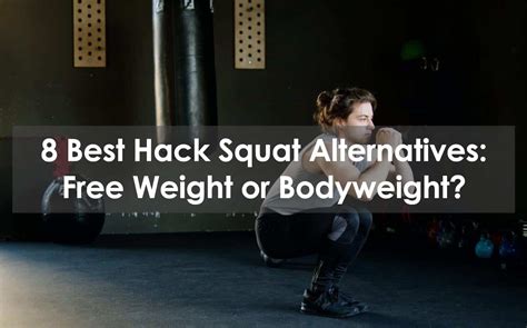 8 Best Hack Squat Alternatives: Free Weight Or Bodyweight?