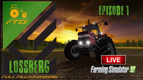 Farming Simulator 17 PS4 FIRST LOOK Lossberg Episode 1 YouTube