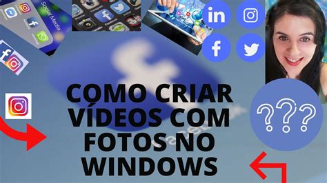 Como Criar VÍdeos Com Fotos No Windows Youtube