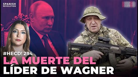 Hecd 294 El Líder De Wagner Muere Tras Rebelarse Contra Putin Youtube