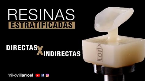 Resinas Estratificadas Directas X Indirectas Milko Villarroel Youtube