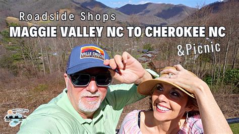 Maggie Valley NC To Cherokee NC Exploring The Roadside Stops Picnic