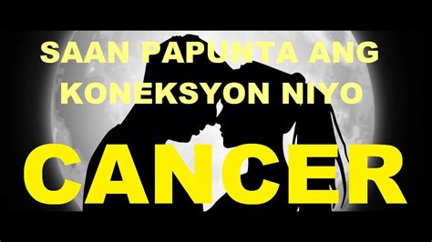 Cancer Saan Na Papunta Ang Koneksyon Niyo Youtube