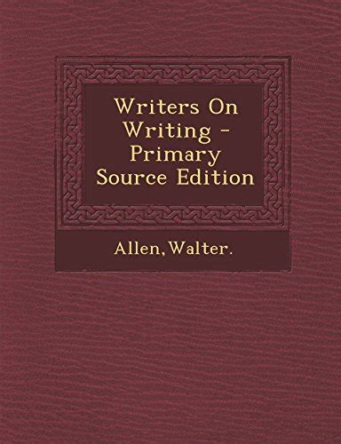 『writers On Writing Primary Source Edition』｜感想・レビュー 読書メーター