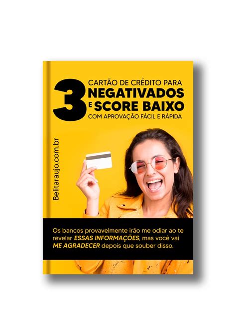 Cart O De Cr Dito Para Negativados E Score Baixo Aprova O F Cil