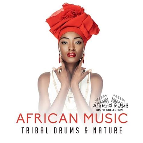 African Music Tribal Drums And Nature Rhythms Of Dark Continent