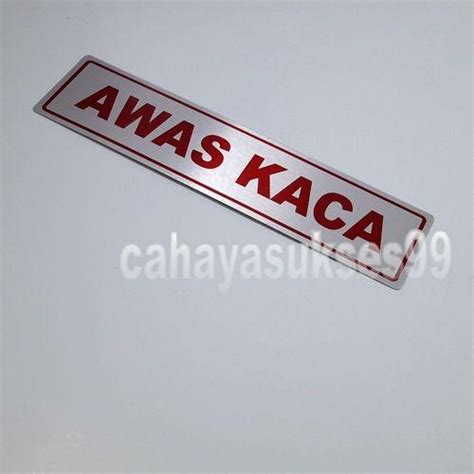 Sticker Plat Anodizing Aluminium Printing Sign Tanda Awas Kaca Cm X