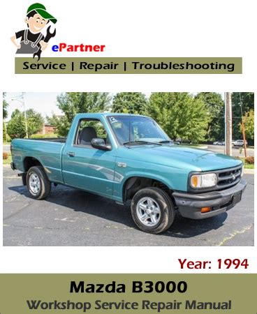 Mazda B3000 Pickup Truck Service Repair Manual 1994 | Automotive ...