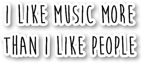 I Like Music More Than I Like People Sticker Funny Quotes