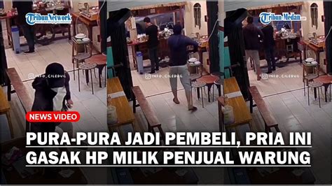 Pura Pura Jadi Pembeli Seorang Pria Terekam Cctv Gasak Satu Unit Hp Di