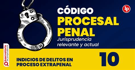 Jurisprudencia Del Artículo 10 Del Código Procesal Penal Indicios De