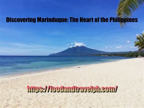 Discovering Marinduque The Heart Of The Philippines Travel And Food