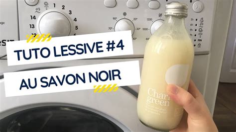 Lessive Maison Avec Savon Noir Mou Ventana Blog