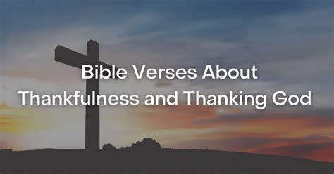 47 Bible Verses About Thankfulness And Thanking God