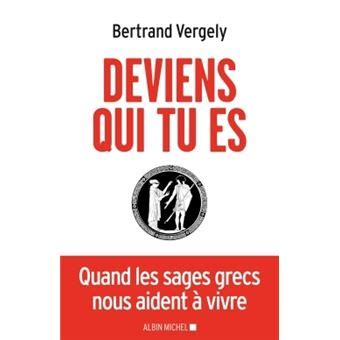 Deviens qui tu es Quand les sages grecs nous aident à vivre broché