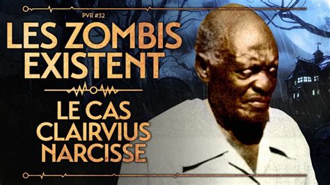 Les Zombies Existent Le Cas Clairvius Narcisse Maison Hantée