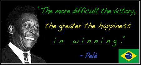 Pele Inspirational Quotes. QuotesGram