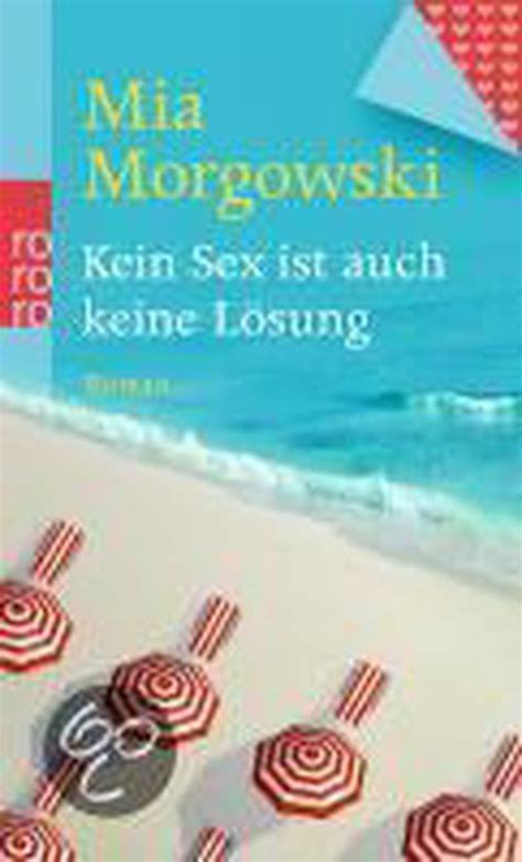 Kein Sex Ist Auch Keine Lösung Mia Morgowski 9783499254604 Boeken