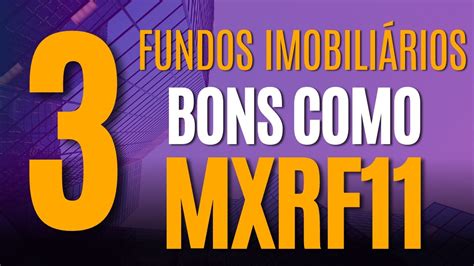 3 FUNDOS IMOBILIÁRIOS BONS E BARATOS COMO MXRF11 YouTube