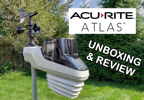 AcuRite Atlas Weather Station Unboxing And Review AccuWeather