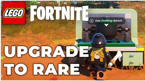 How To Upgrade Crafting Bench To Rare In Lego Fortnite Full Guide Youtube