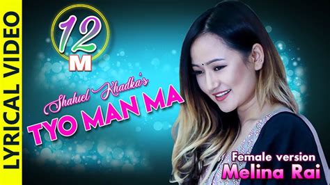 Shahil Khadka Tyo Man Ma Female Version Ft Melina Rai Official