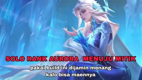 Pakai Aurora Build Ini Dijamin Menang Kalo Bisa Maininnya Solo Rank