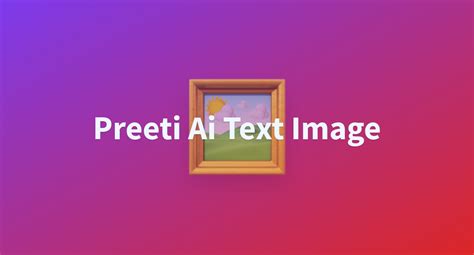 Preeti Ai Text Image A Hugging Face Space By Preeti Anand