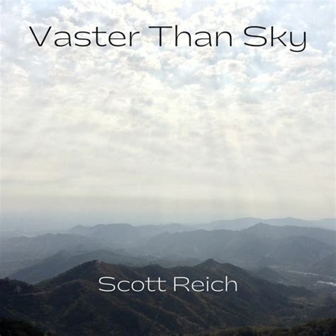 Stream Vaster Than Sky By Scott Reich Listen Online For Free On