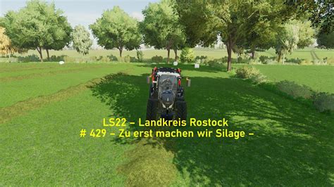 LS22 Landkreis Rostock 429 Zu Erst Machen Wir Silage YouTube