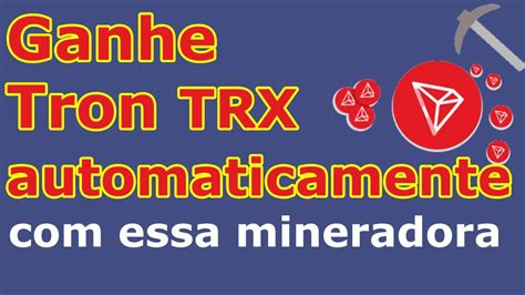 TronMineGame Ganhe Tron TRX Automaticamente Essa Mineradora