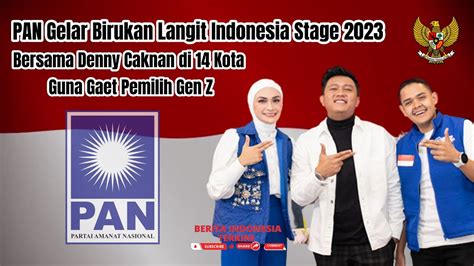 PAN Gelar Birukan Langit Indonesia Stage 2023 Bersama Denny Caknan Di