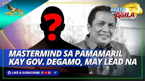 Posibleng Mastermind Sa Pamamaril Kay Gov Roel Degamo May Lead Na