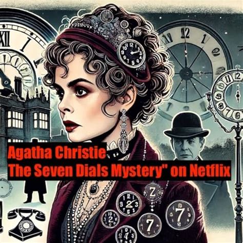 Agatha Christie 7 Dials Mystery Netflix Quietplease Amazonca