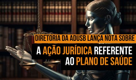 Diretoria Da Adusb Lan A Nota Sobre A A O Jur Dica Referente Ao Plano