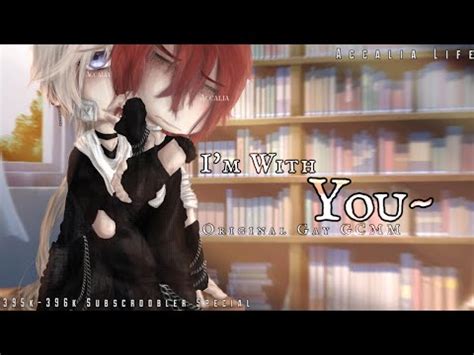 I M With You Original Gay GCMM K K Subscroobler Special YouTube