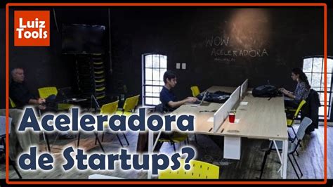 Como Funciona Uma Aceleradora De Startups YouTube