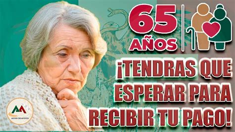 👴🔴¡atenciÓn Pensionados Del Bienestar👴🔴¡vas A Tener Que Esperar Upara Cobrar Tu Apoyo😰💸 Youtube