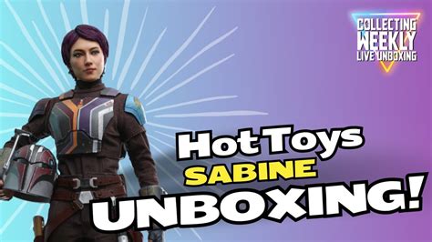 Collecting Weekly Live Unboxing Hot Toys Sabine Wren 1 6 Scale Figure Review YouTube